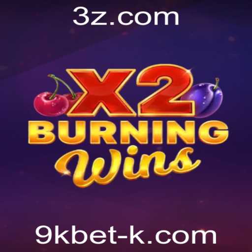 BurningWinsX2: Descubra o Poder das Recompensas Clássicas com 9kbet