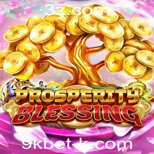Descubra ProsperityBlessing: Uma Aventura Emocionante com 9kbet